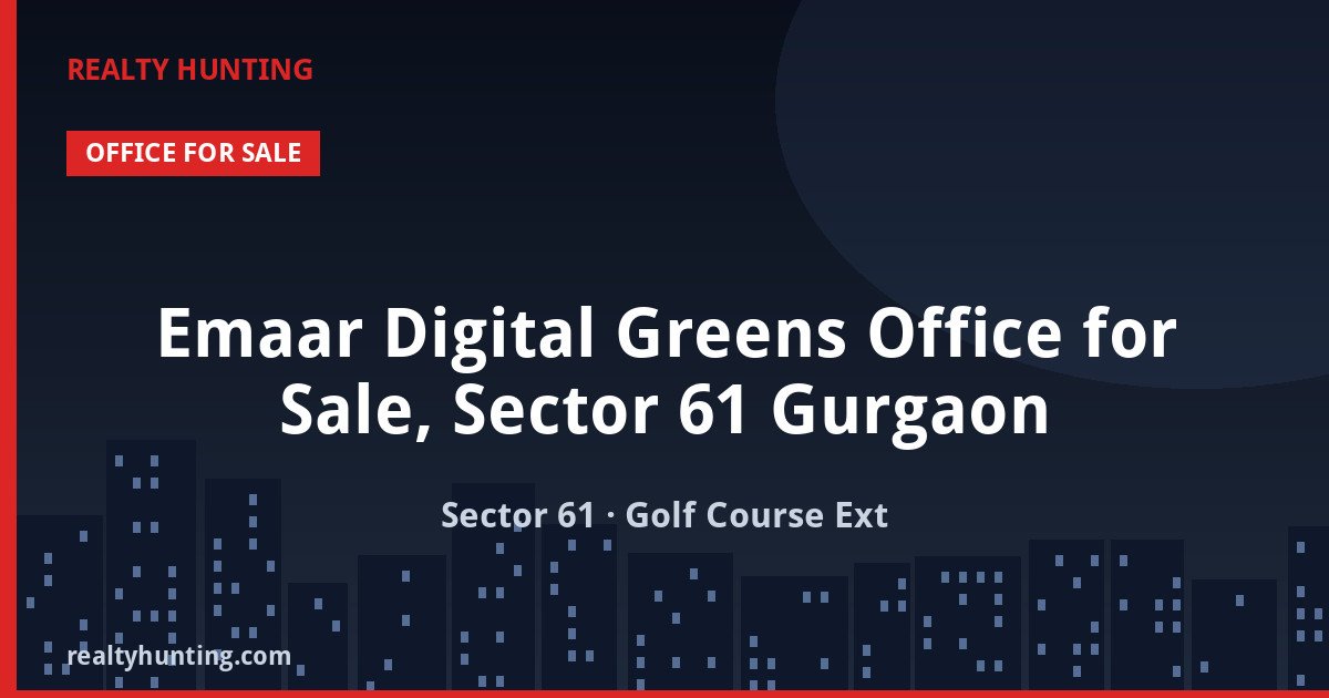 Emaar Digital Greens Office for Sale, Sector 61 Gurgaon — photo 1