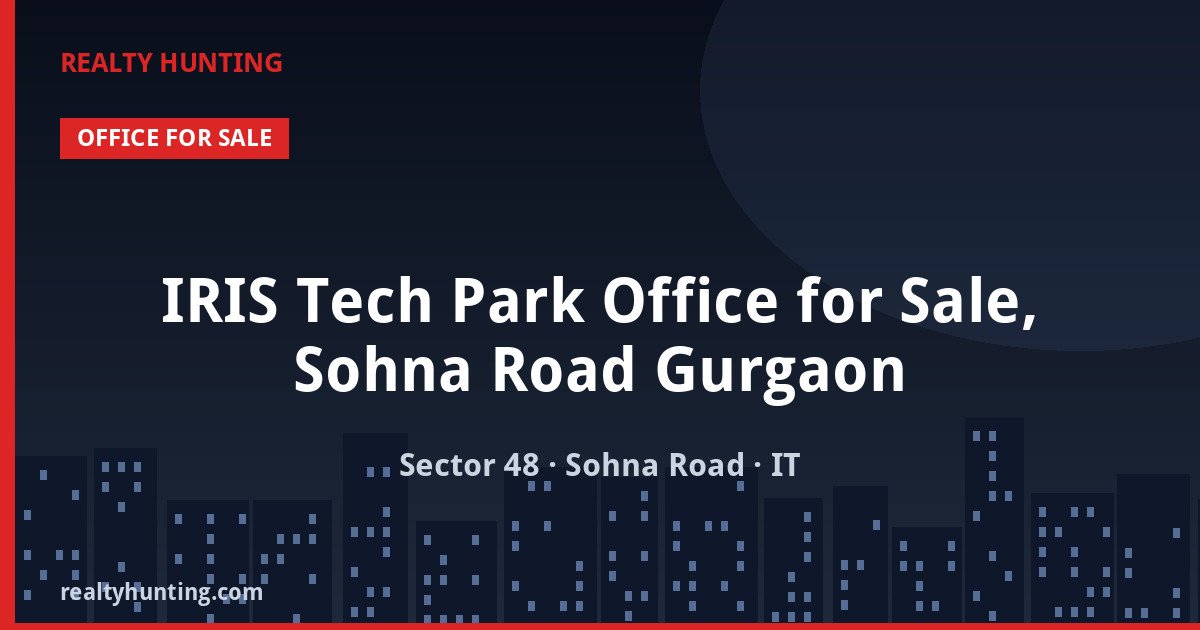 IRIS Tech Park Office for Sale, Sohna Road Gurgaon — photo 1