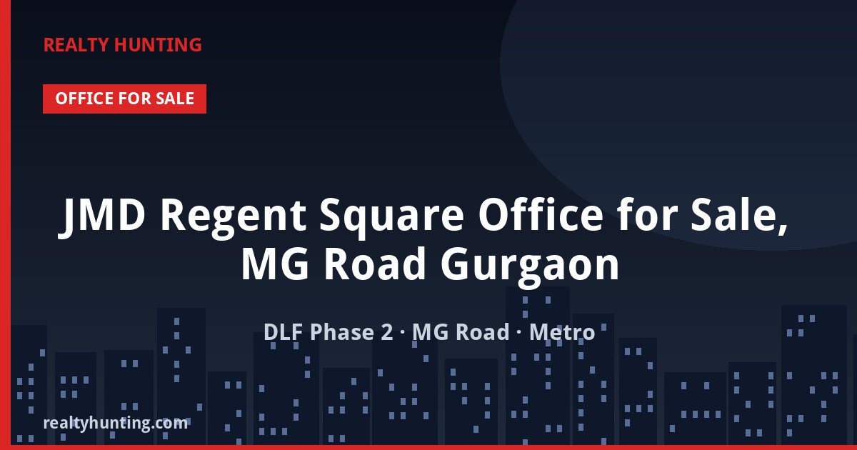 JMD Regent Square Office for Sale, MG Road Gurgaon — photo 1