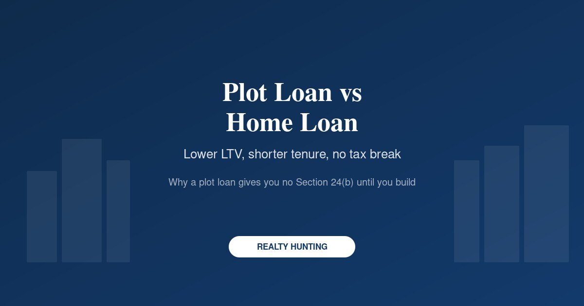 Plot Loan vs Home Loan vs Construction Loan