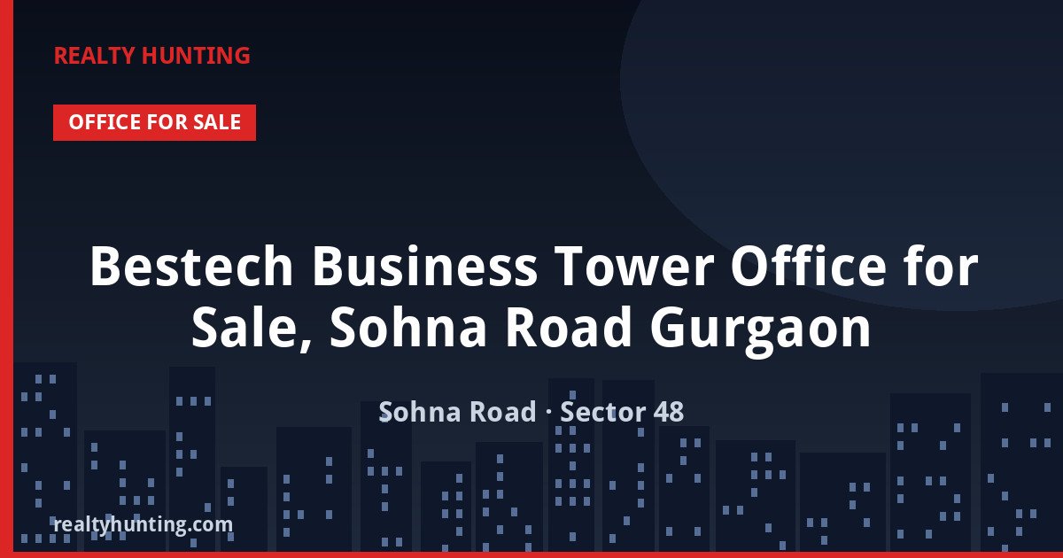 Bestech Business Tower Office for Sale, Sohna Road Gurgaon — photo 1