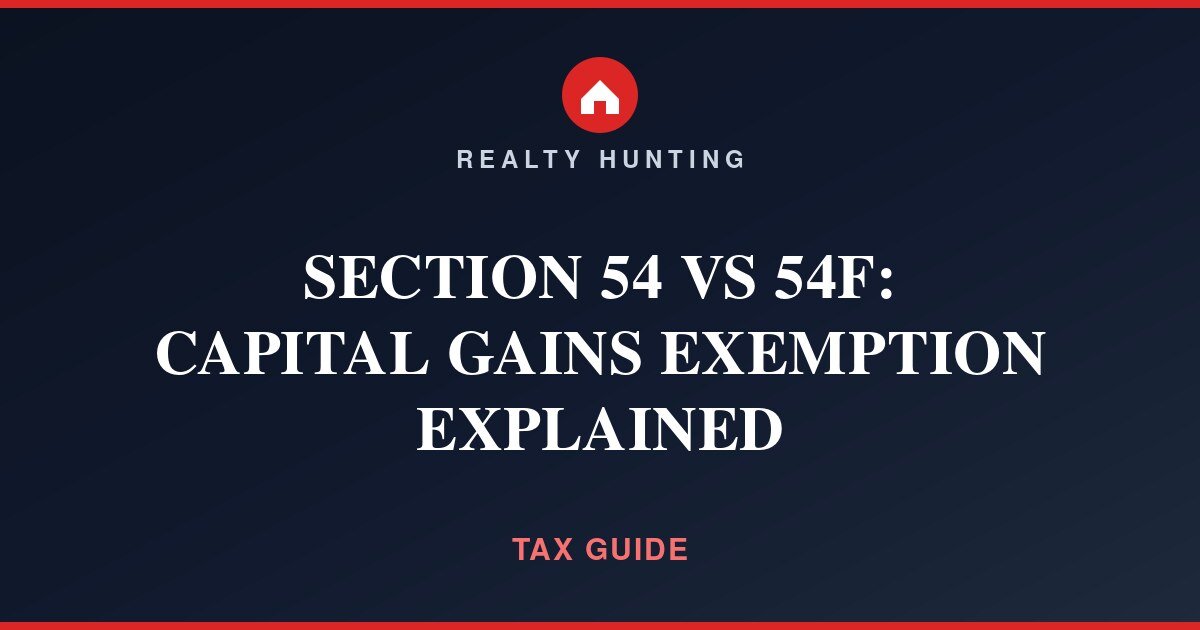 Section 54 vs 54F: Capital Gains Exemption Explained