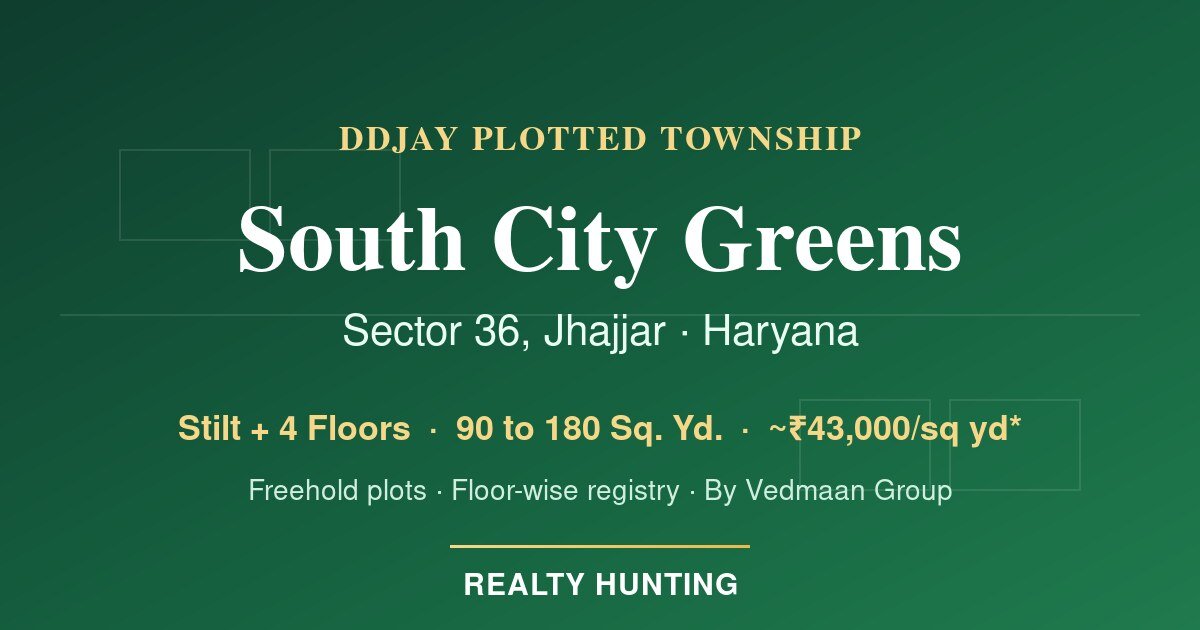 South City Greens Jhajjar | DDJAY Plots Price & RERA