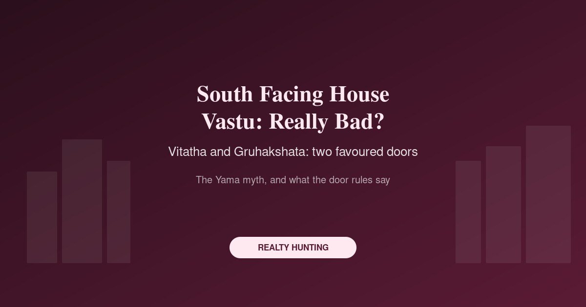 South Facing House Vastu: Is It Really Bad?
