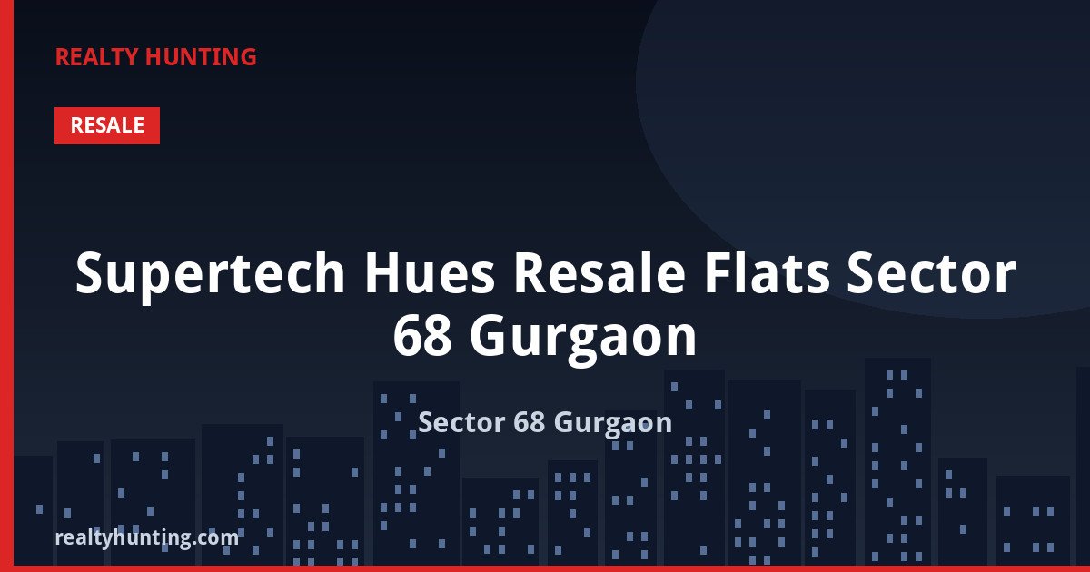 Supertech Hues Resale Flats Sector 68 Gurgaon — photo 2