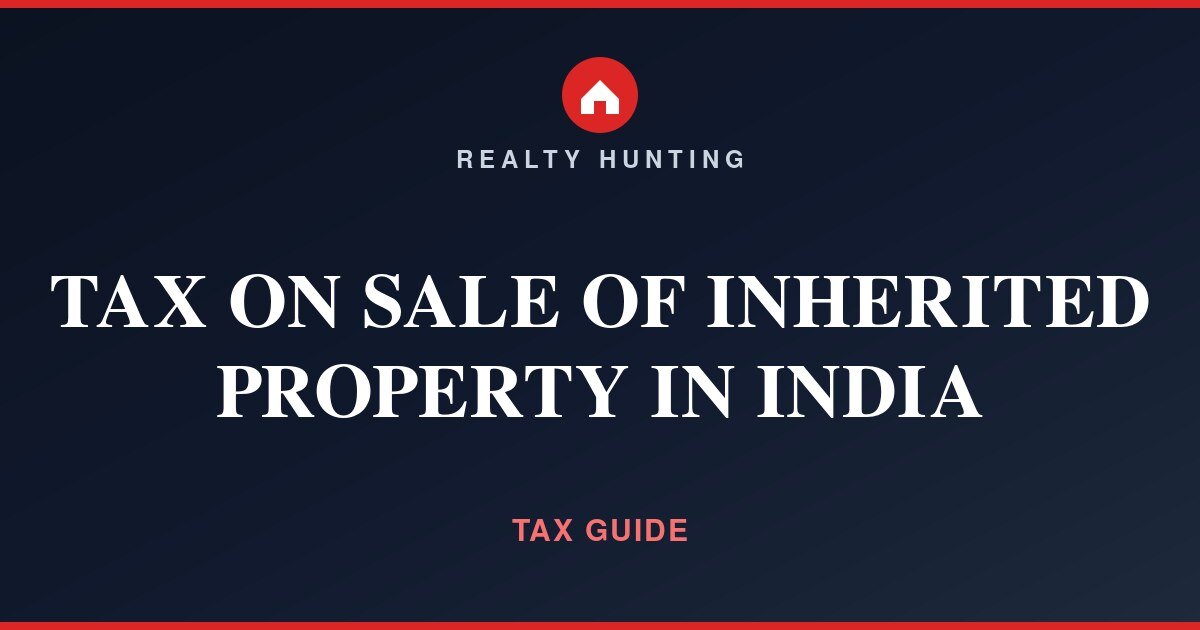Tax on Sale of Inherited Property in India