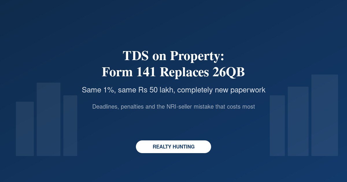 TDS on Property Purchase: Form 26QB Is Gone, Form 141 Replaces It