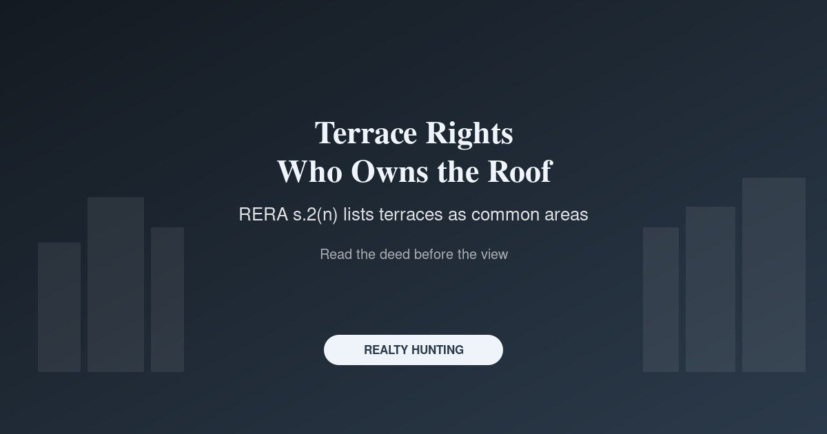 Terrace Rights in an Apartment or Builder Floor: Who Owns the Roof
