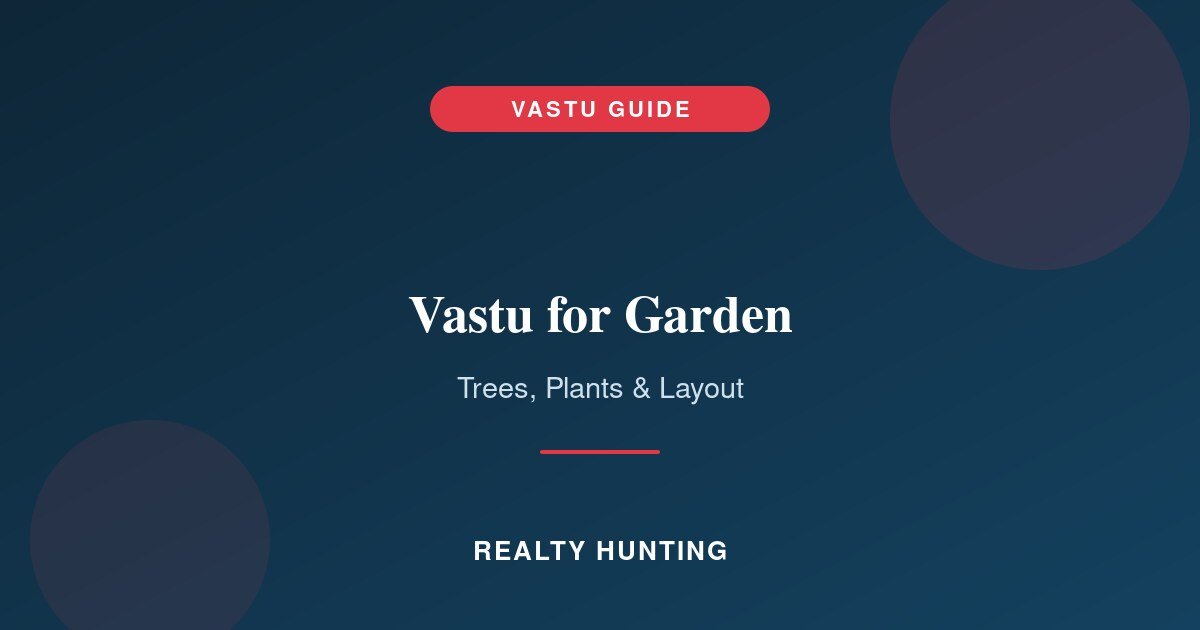 Vastu for Garden: Trees, Plants and Layout