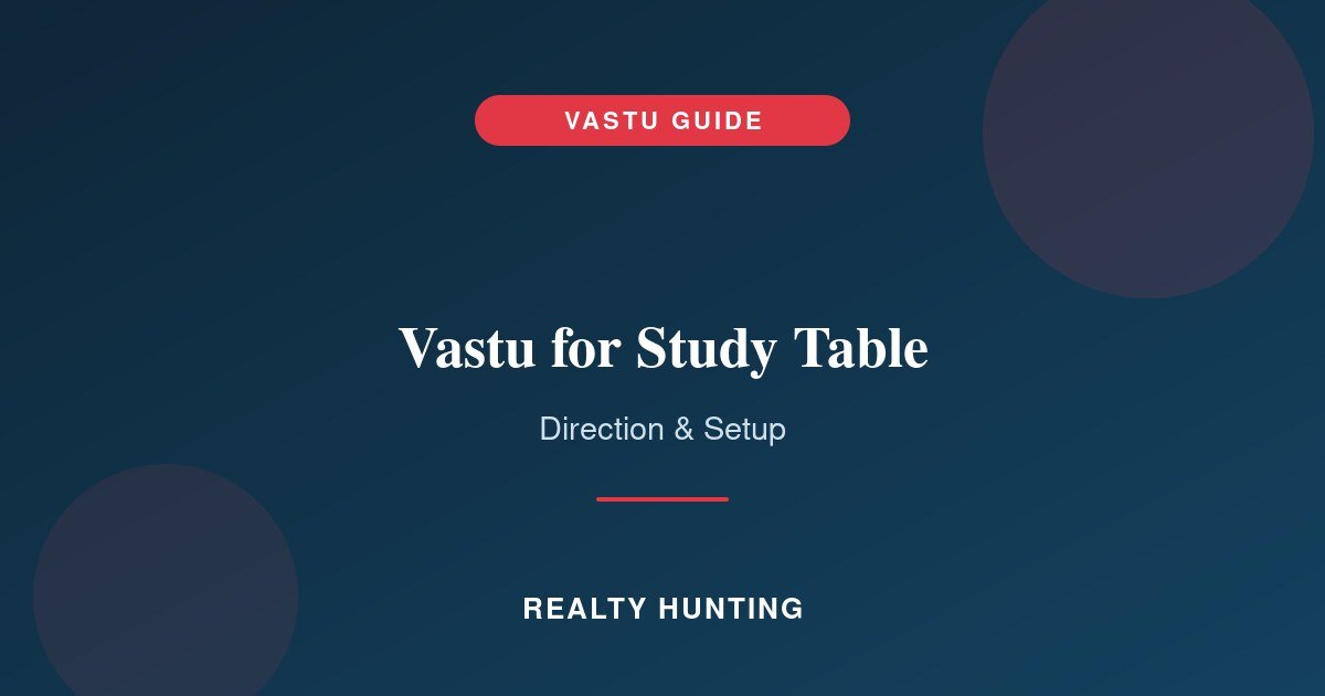 Vastu for Study Table: Best Direction to Face
