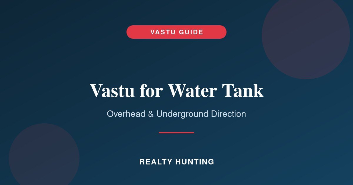 Vastu for Water Tank: Overhead and Underground Tank Direction