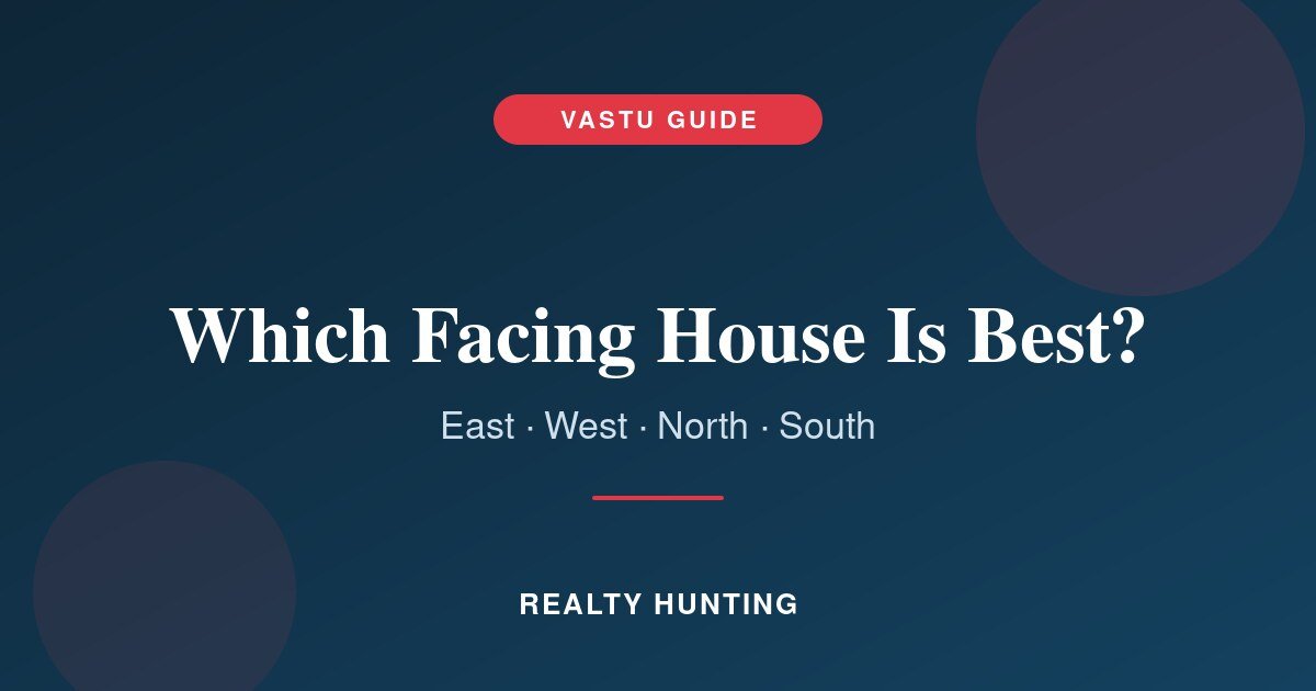 East, West, North or South Facing House: Which Is Best as per Vastu