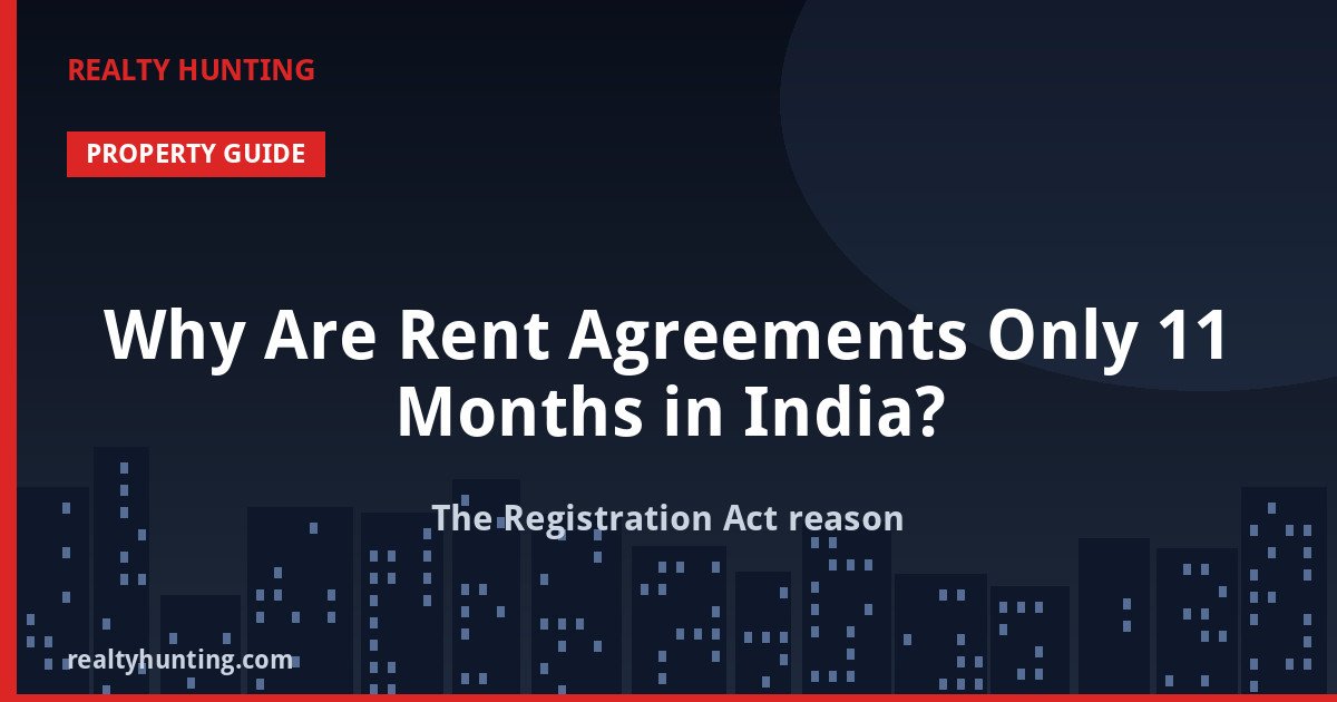 Why Are Rent Agreements Only 11 Months in India?