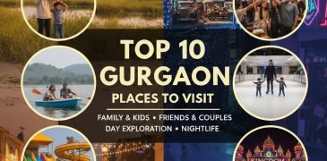 Best Top 10 Gurgaon Places to Visit with family, friends, Kids, couples, day , night